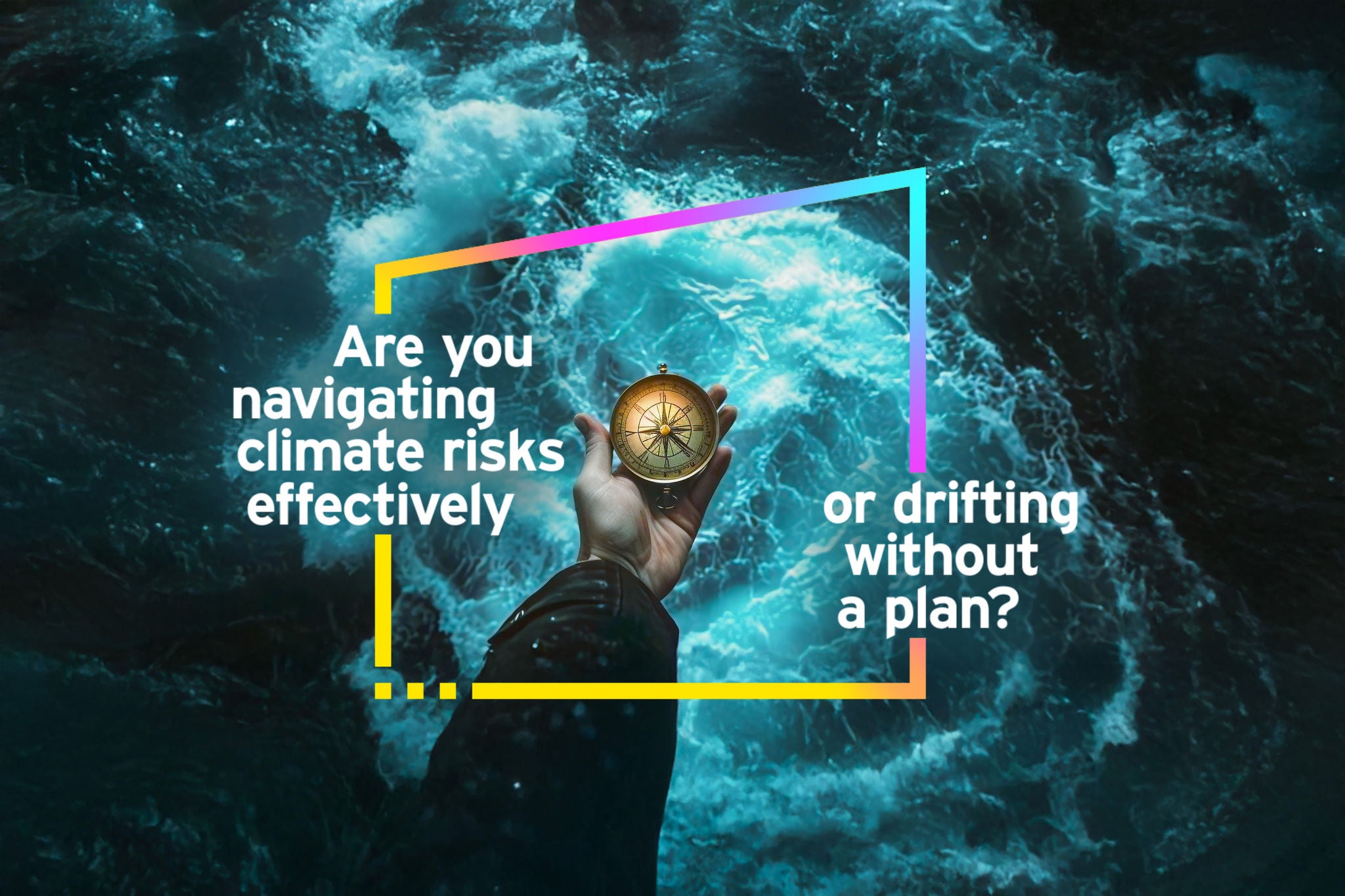 Are you navigating climate risks effectively or drifting without a plan?