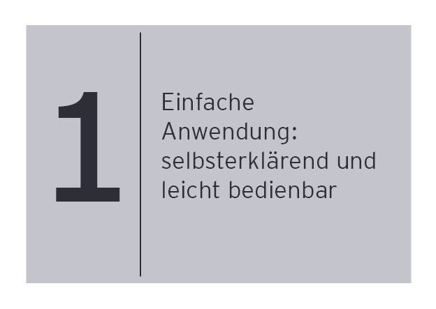 Vorteil 1: Einfache Anwendung: selbsterklärend und leicht bedienbar