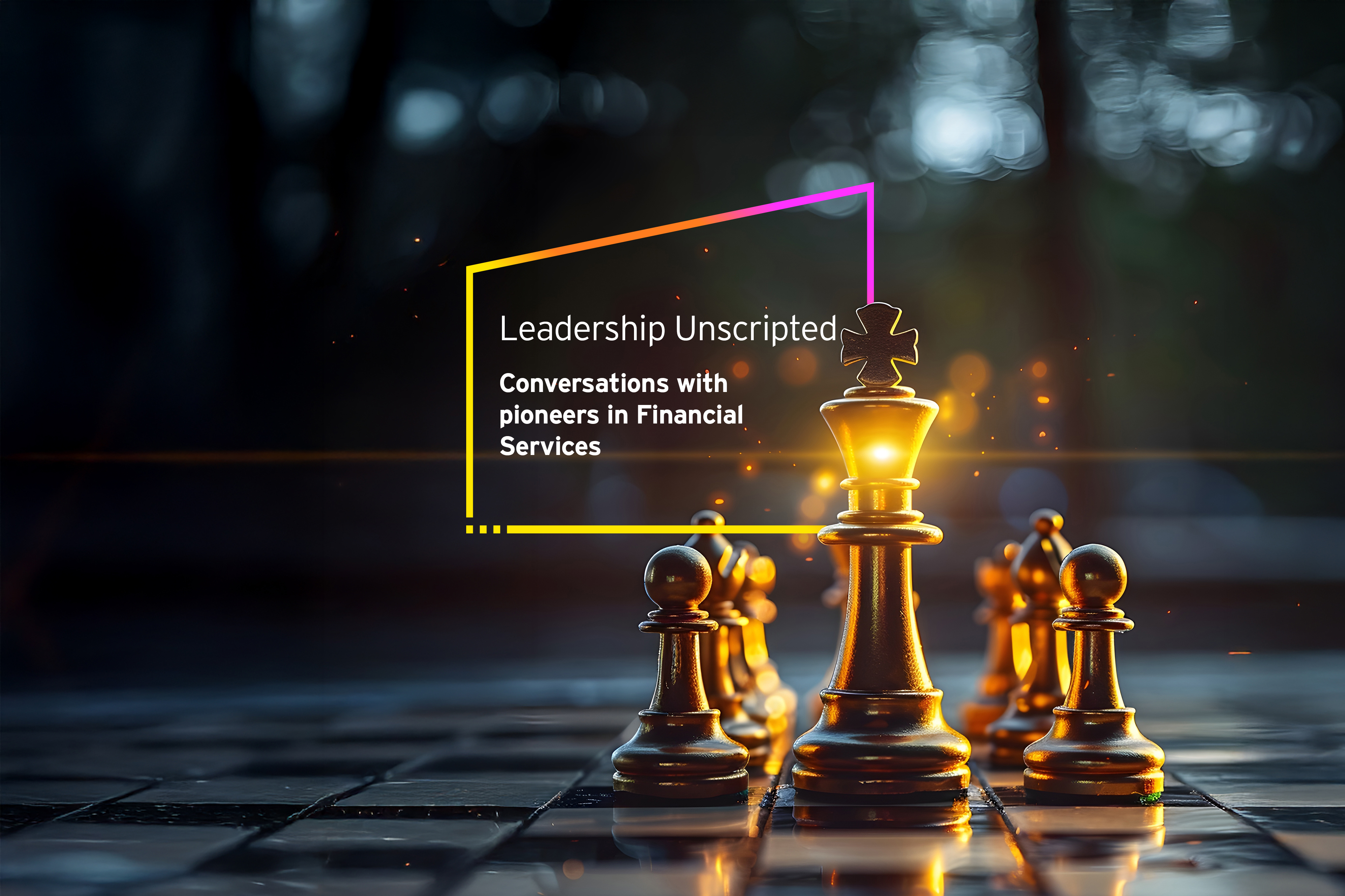 Leadership Unscripted: Financial Services Insights | EY - India