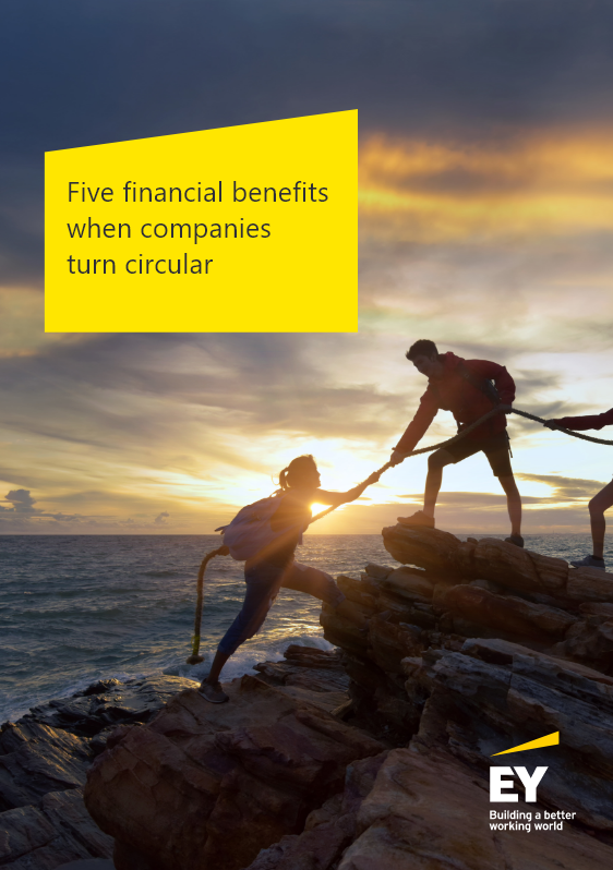 Ey five financial benefits when companies turn circular